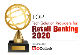 Top 10 Tech Solution Companies for Retail Banking – 2020