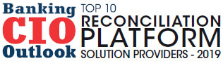 Top 10 Reconciliation Platform Solution Companies - 2019